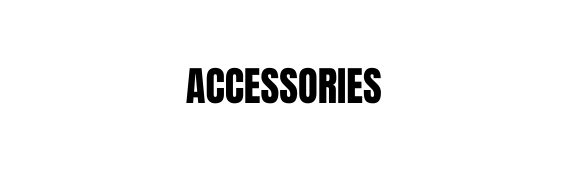 ACCESSORIES